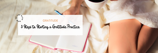 3 Steps to Starting a Gratitude Practice