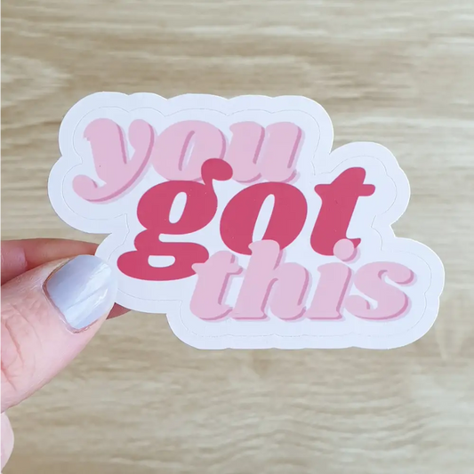 You Got This Sticker - Decorative Stickers